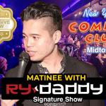 Matinee with Ry Daddy ft. Ryan Dacalos, Alvin Kuai, Chris Scopo, Amanda Gail, Henry Sir